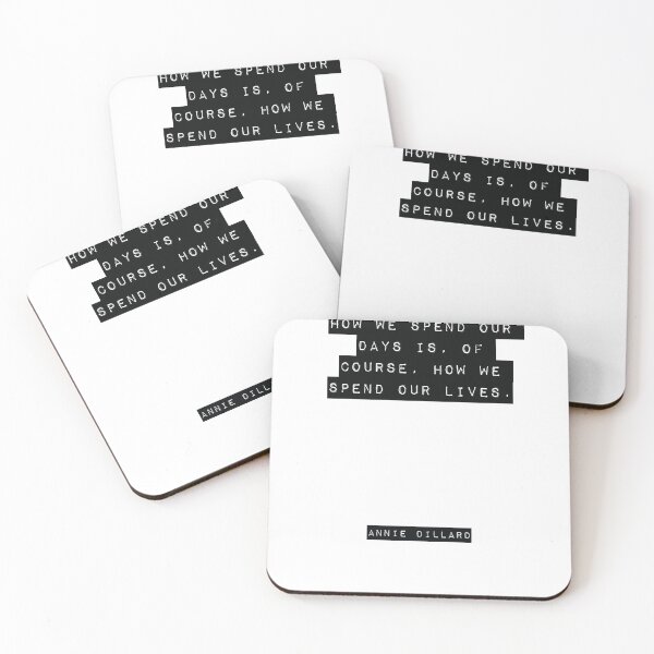 Item preview, How we spend our days is, of course, how we spend our lives. - Annie Dillard designed and sold by RJ123.