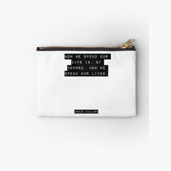 Item preview, How we spend our days is, of course, how we spend our lives. - Annie Dillard designed and sold by RJ123.
