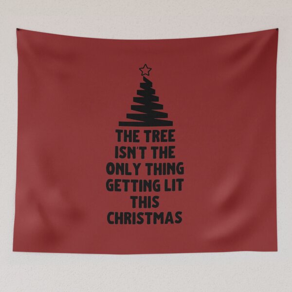 Item preview, The Tree Isn't The Only Thing Getting Lit This Christmas designed and sold by m95sim.