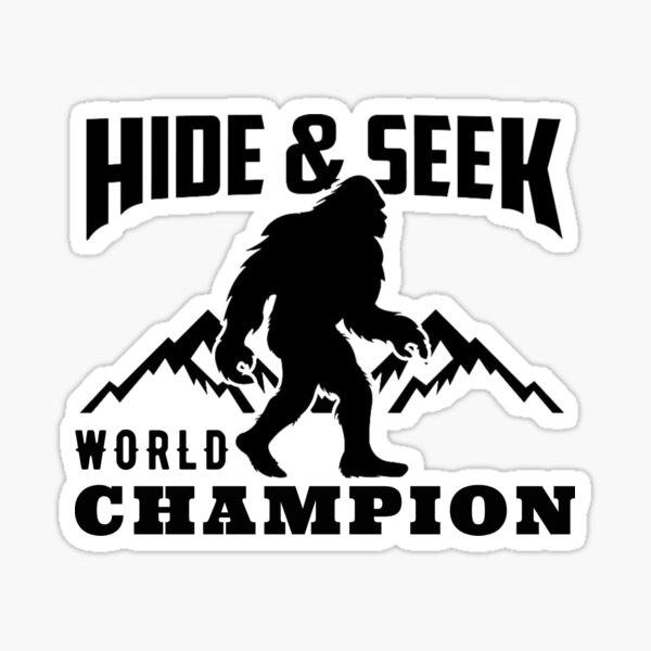 Funny Bigfoot Hide And Seek World Champion Sasquatch Sticker By Croatiasale Redbubble 