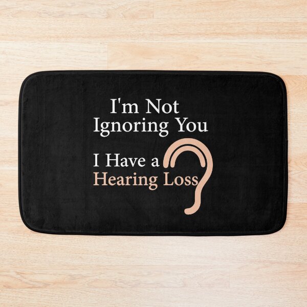 Item preview, I'm Not Ignoring You I Have a Hearing Loss  designed and sold by zazluxe.