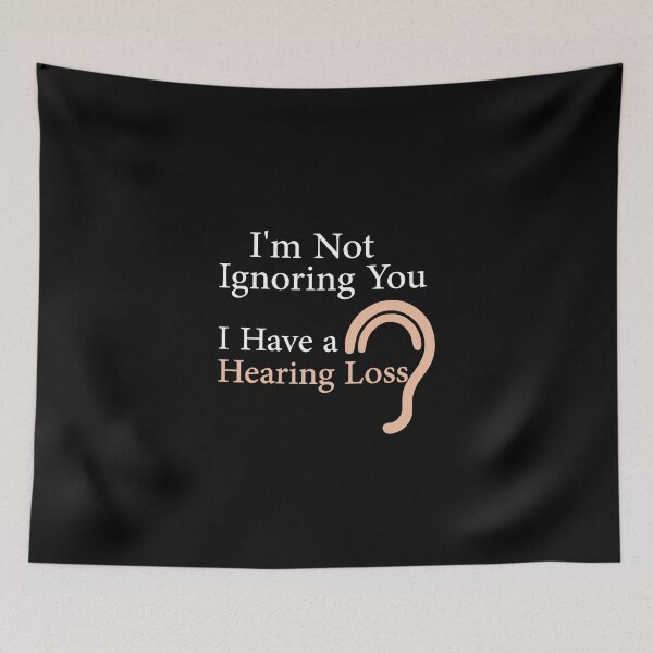 Item preview, I'm Not Ignoring You I Have a Hearing Loss  designed and sold by zazluxe.