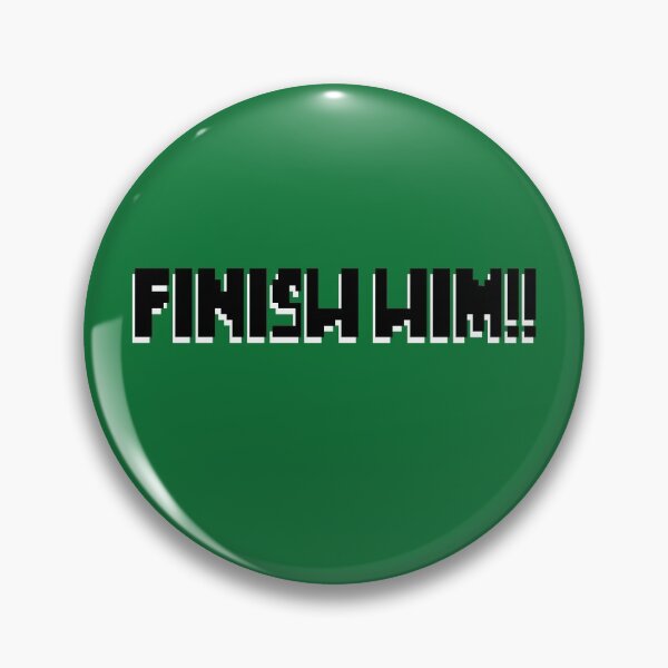 Item preview, Mortal Kombat - finish him! designed and sold by Sarah-Wilde.