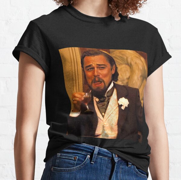 Leonardo DiCaprio laughing django unchained calvin candie meme Classic T-Shirt