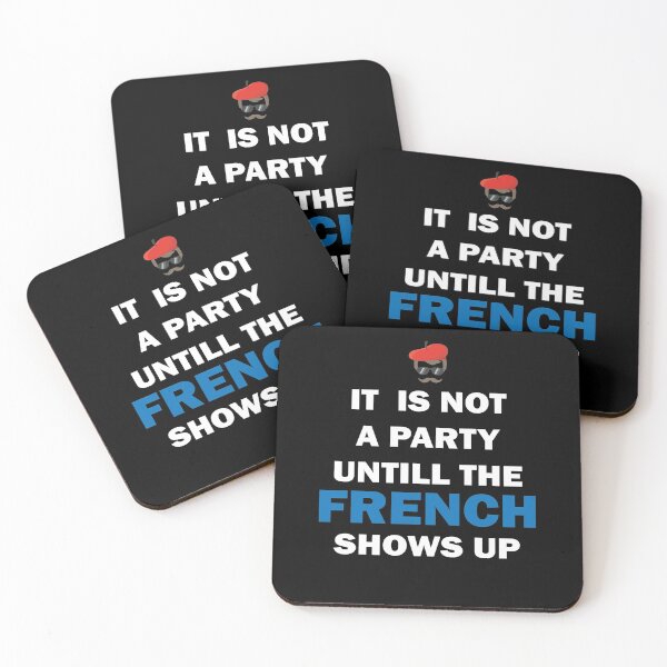 Item preview, It Is Not A Party Until The French Shows Up Funny France designed and sold by TheMattDesigns.
