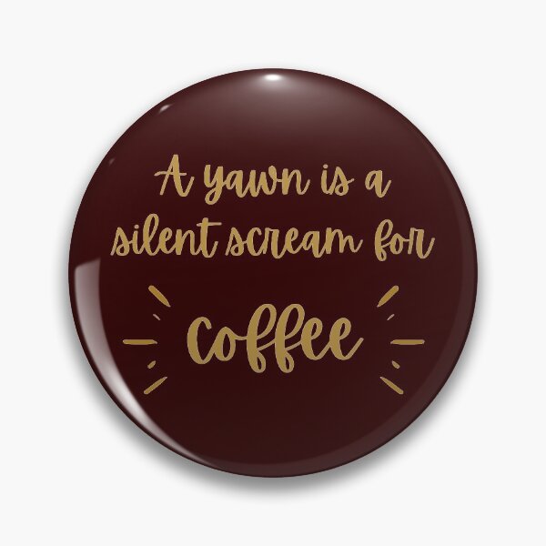 Item preview, A Yawn is a silent scream for Coffee designed and sold by AcidArt10.