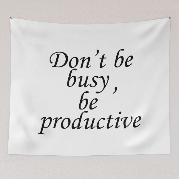 Item preview, Don't be busy, be productive designed and sold by Rokas554.