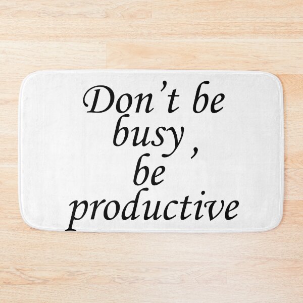Item preview, Don't be busy, be productive designed and sold by Rokas554.