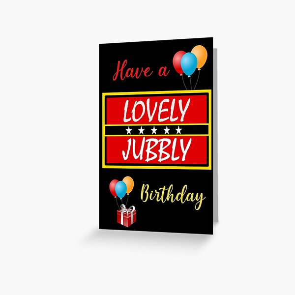 Have a Lovely Jubbly Birthday - Only Fools and Horses Greeting Card