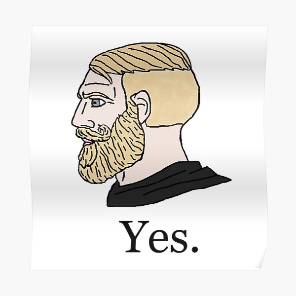 Yes Chad Meme With Face Mask Meme Poster By Cnon626 Redbubble Yes Chad Meme With Face Mask Meme Poster By Cnon626 Redbubble