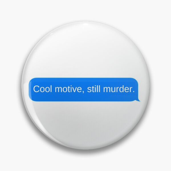 Item preview, Cool motive, still murder - Chat designed and sold by Brooklyn-99shop.