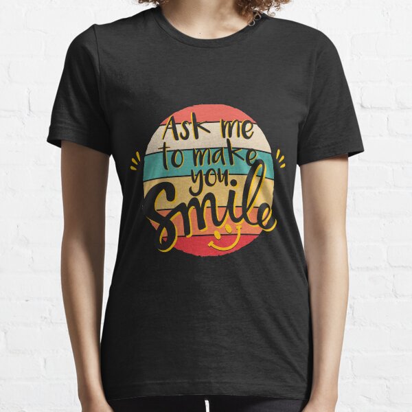 Item preview, Ask me to make you smile designed and sold by PODDEAL.