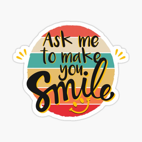 Item preview, Ask me to make you smile designed and sold by PODDEAL.