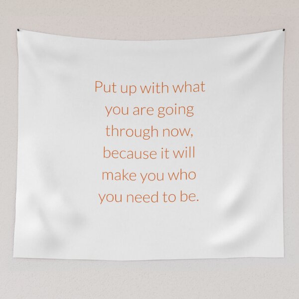 Item preview, Put up with what you are going through now. designed and sold by Andrew Hopgood.