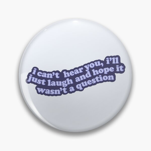 Item preview, I Can’t Hear You, I’ll Just Laugh And Hope It Was’nt A Question (Hearing Impaired, Hard Of Hearing, Deaf Culture) designed and sold by illhustration.