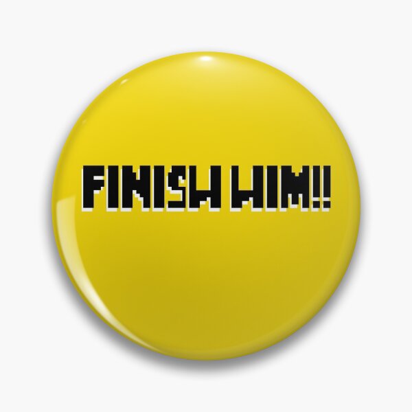 Item preview, Mortal Kombat - finish him! designed and sold by Sarah-Wilde.