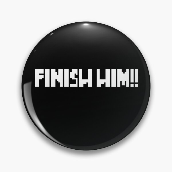 Item preview, Mortal Kombat - finish him! designed and sold by Sarah-Wilde.