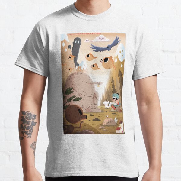 It's A Great Big World Out There! Classic T-Shirt