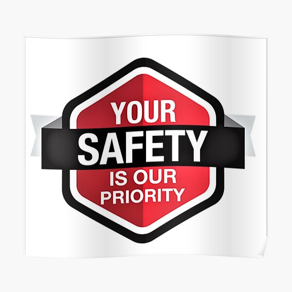 "Your Safety Is Our Priority" Poster For Sale By Kenokeno | Redbubble