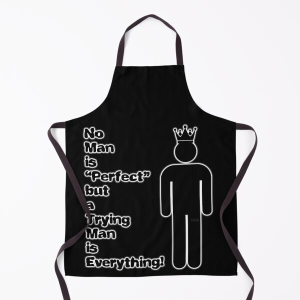 Item preview, No Man is perfect but a trying man is "EVERYTHING" designed and sold by Twaingrant.