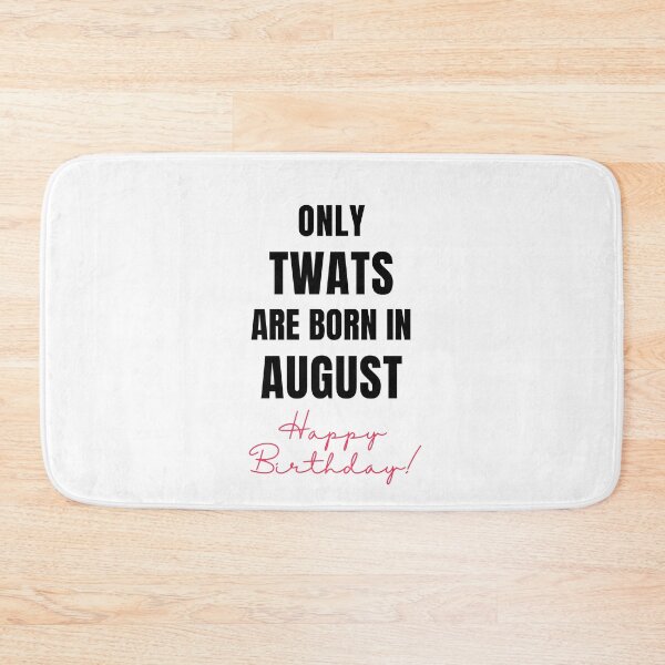 Item preview, Only Twats Are Born in - August - Swear Words Birthday Card designed and sold by mydoodlesateme.