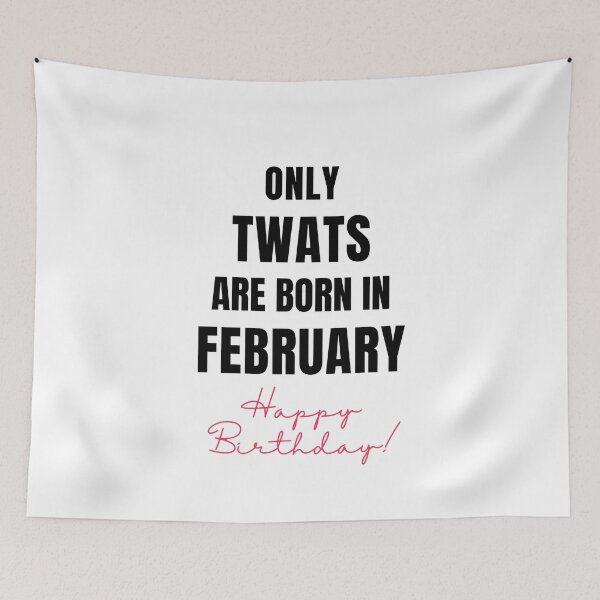 Item preview, Only Twats Are Born in - February - Swear Words Birthday Card designed and sold by mydoodlesateme.