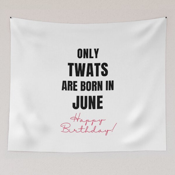 Item preview, Only Twats Are Born in - June - Swear Words Birthday Card designed and sold by mydoodlesateme.