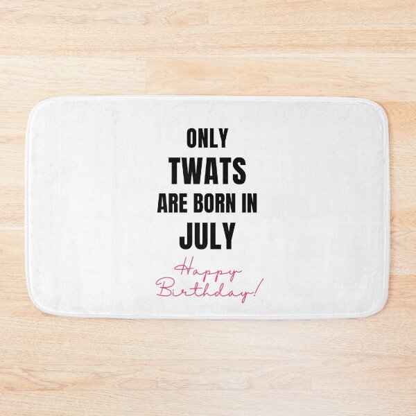 Item preview, Only Twats Are Born in - July - Swear Words Birthday Card designed and sold by mydoodlesateme.