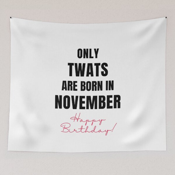 Item preview, Only Twats Are Born in - November - Swear Words Birthday Card designed and sold by mydoodlesateme.