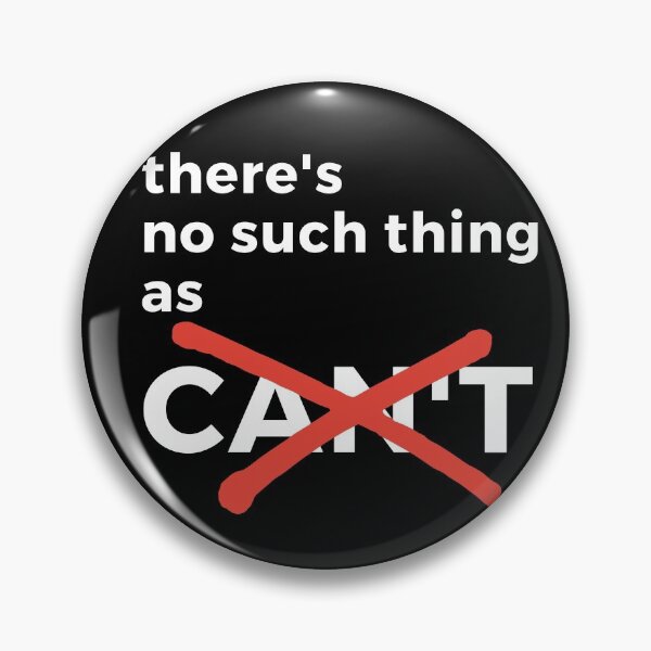 Item preview, There's no such thing as can't. Text only design. Black text. designed and sold by JellyBeenzz.