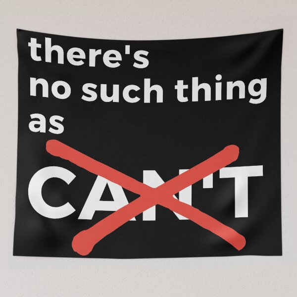 Item preview, There's no such thing as can't. Text only design. Black text. designed and sold by JellyBeenzz.