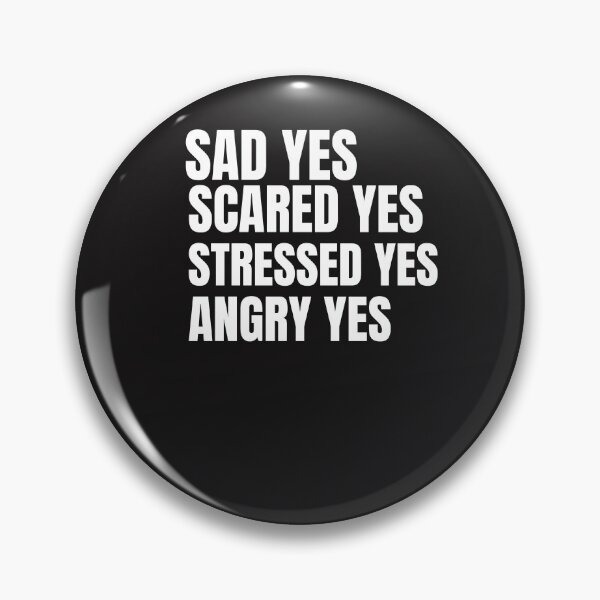Item preview, SAD YES SCARED YES STRESSED YES ANGRY YES designed and sold by GILLES VAZIRI.
