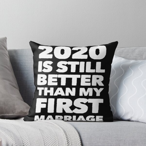 Item preview, 2020 Is Still Better Than My First Marriage Funny Divorced designed and sold by Authenticity-SH.