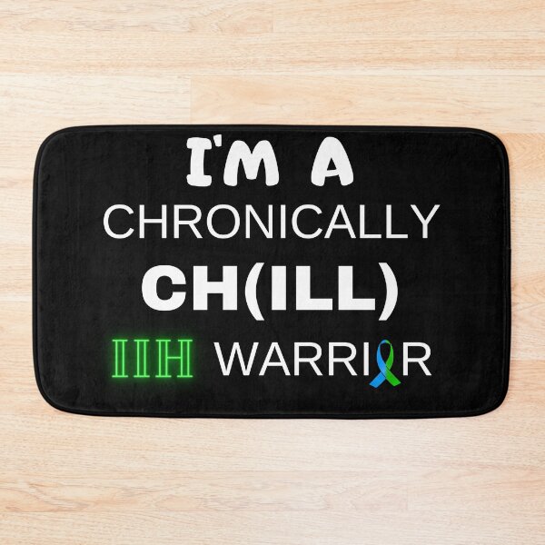 Item preview, I'm A Chronically CH(ILL) IIH Warrior Awareness designed and sold by Sweet-A-Dsignz.