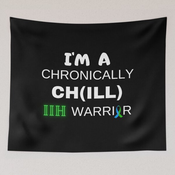 Item preview, I'm A Chronically CH(ILL) IIH Warrior Awareness designed and sold by Sweet-A-Dsignz.