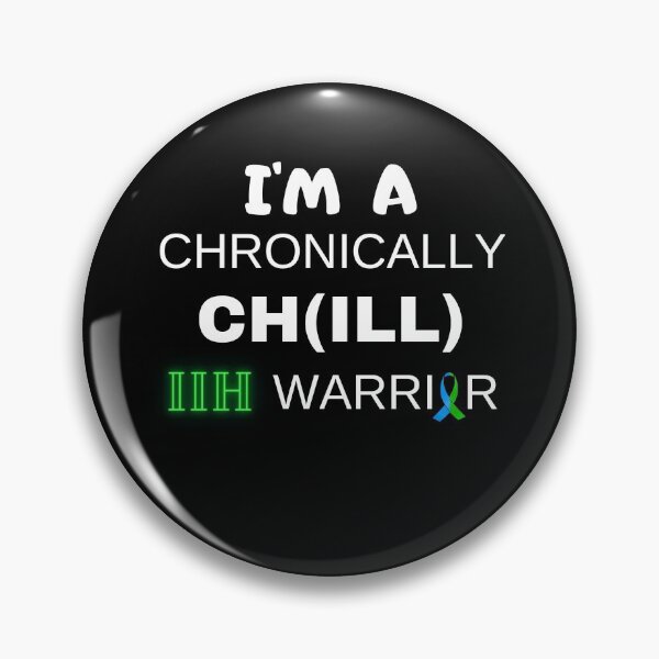 Item preview, I'm A Chronically CH(ILL) IIH Warrior Awareness designed and sold by Sweet-A-Dsignz.