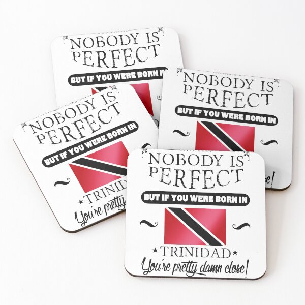 Item preview, Nobody is perfect but, if you were born in Trinidad, you are pretty damn close! designed and sold by obedtheartist.