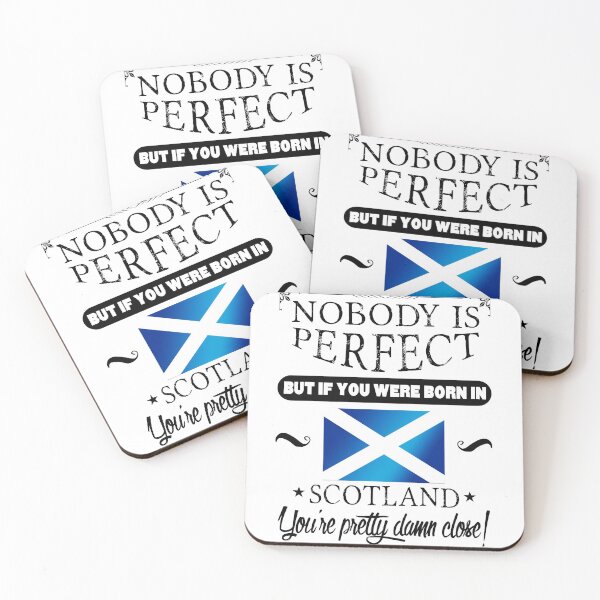 Item preview, Nobody is perfect but, if you were born in Scotland, you are pretty damn close! designed and sold by obedtheartist.