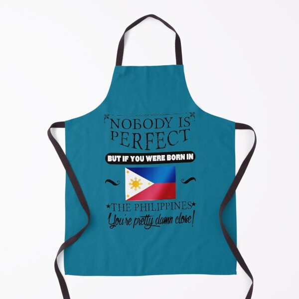 Item preview, Nobody is perfect but, if you were born in the Philippines, you are pretty damn close! designed and sold by obedtheartist.