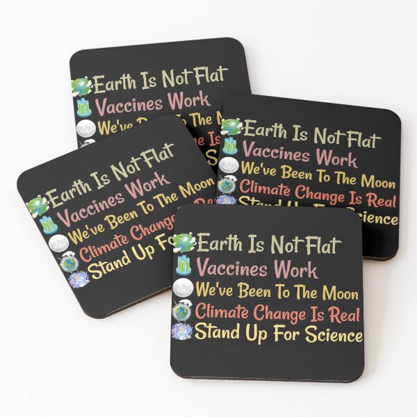 Item preview, Earth is not flat Vaccines work We've been to the moon Climate change is real Stand up for science designed and sold by Life Shop.