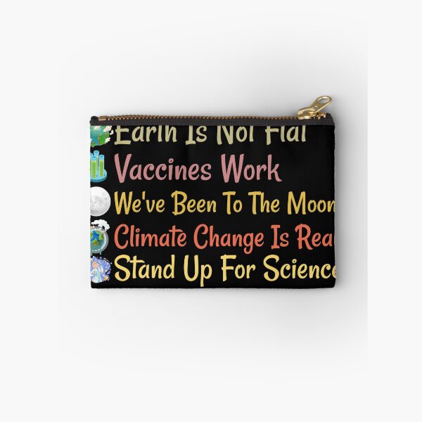 Item preview, Earth is not flat Vaccines work We've been to the moon Climate change is real Stand up for science designed and sold by Life Shop.