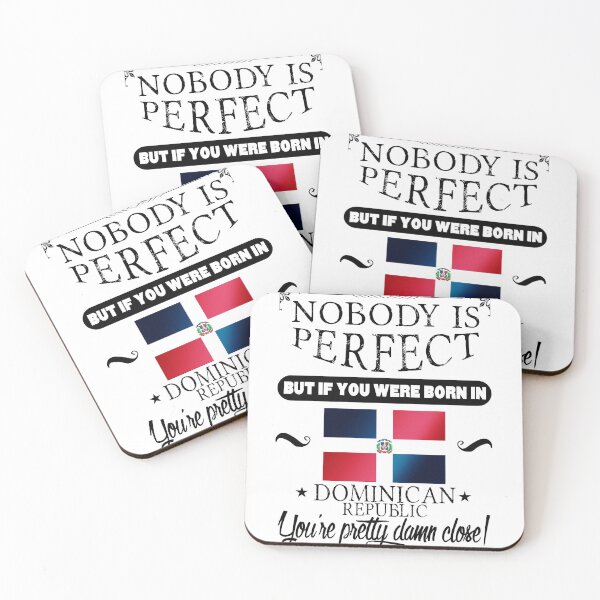 Item preview, Nobody is perfect but, if you were born in Dominican Republic, you are pretty damn close! designed and sold by obedtheartist.