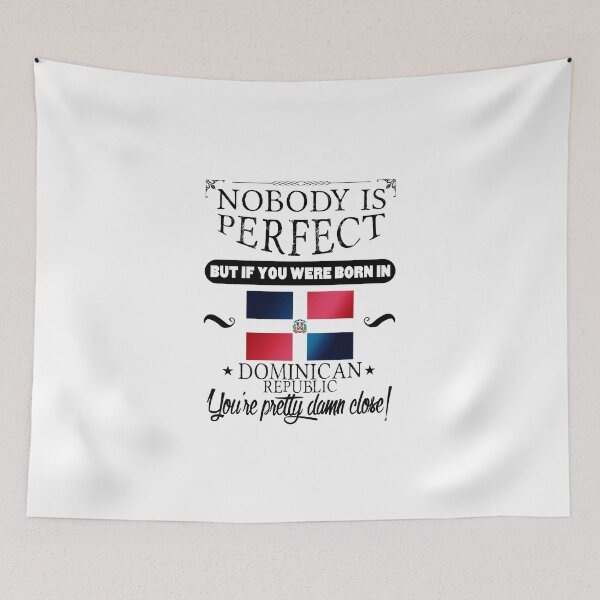 Item preview, Nobody is perfect but, if you were born in Dominican Republic, you are pretty damn close! designed and sold by obedtheartist.