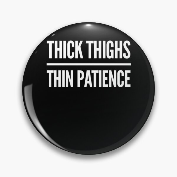 Item preview, Thick Thighs Thin Patience Funny Gym Workout Cute Saying designed and sold by Authenticity-SH.