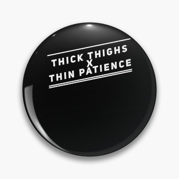 Item preview, Thick Thighs Thin Patience Funny Gym Workout Cute Saying designed and sold by Authenticity-SH.