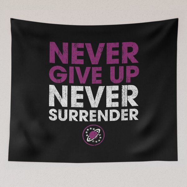 Item preview, Never Give Up Never Surrender designed and sold by huckblade.