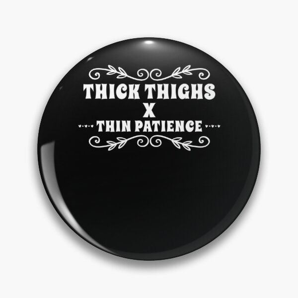 Item preview, Thick Thighs Thin Patience Funny Gym Workout Cute Saying designed and sold by Authenticity-SH.