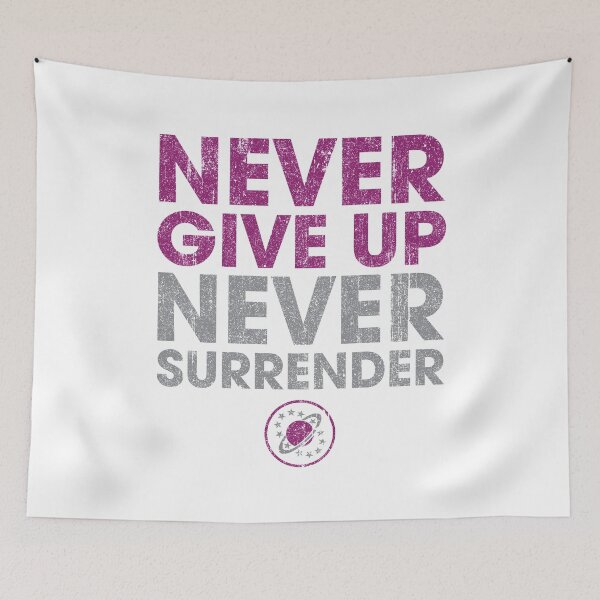 Item preview, Never Give Up Never Surrender (Variant) designed and sold by huckblade.