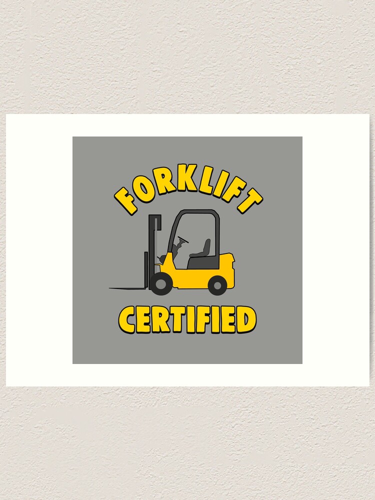 "Forklift Memes Forklift Operator Certification Meme" Art Print for