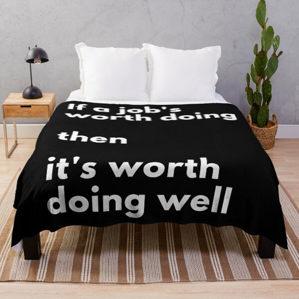 Item preview, If a job's worth doing, then it's worth doing well. Text only design. White text. designed and sold by JellyBeenzz.